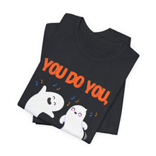 Load image into Gallery viewer, "You Do You, Boo" T-Shirt
