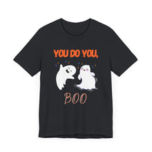 Load image into Gallery viewer, "You Do You, Boo" T-Shirt
