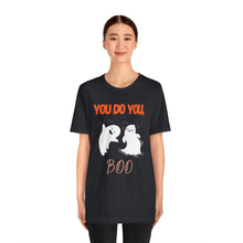 Load image into Gallery viewer, "You Do You, Boo" T-Shirt
